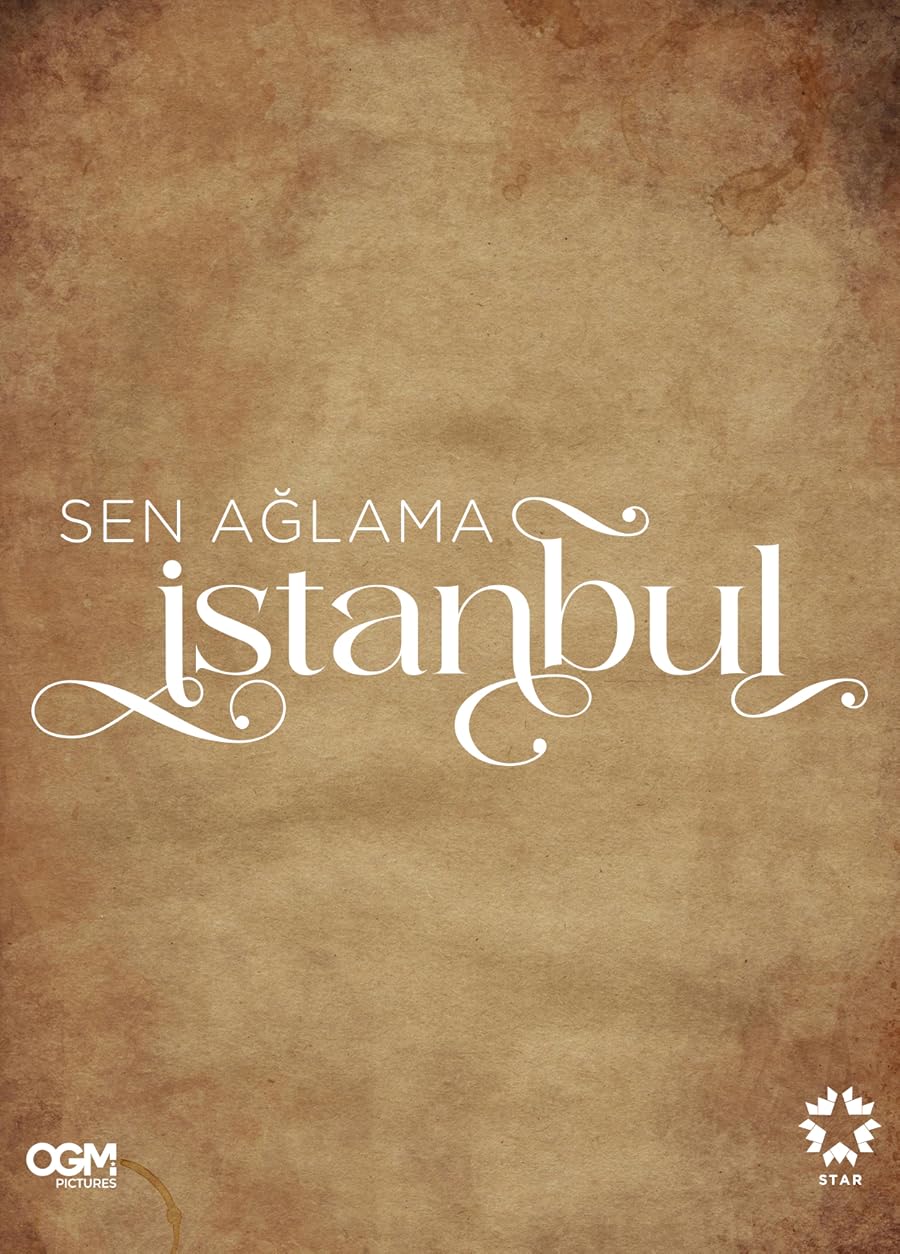 دانلود سریال Don’t Cry Istanbul